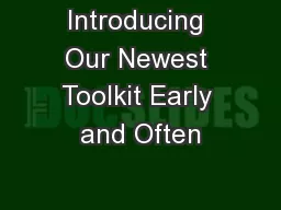 Introducing Our Newest Toolkit Early and Often