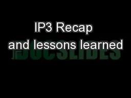 IP3 Recap and lessons learned