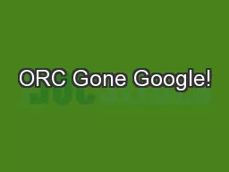 ORC Gone Google!