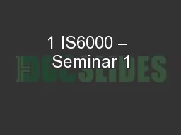 1 IS6000 – Seminar 1