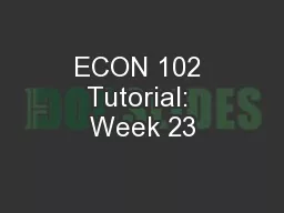ECON 102 Tutorial: Week 23