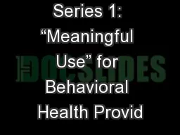 Series 1: “Meaningful Use” for Behavioral Health Provid