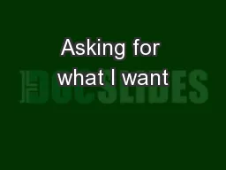 Asking for what I want