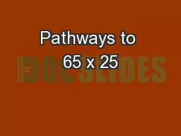 Pathways to 65 x 25