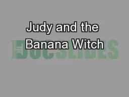 Judy and the Banana Witch