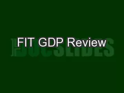 FIT GDP Review