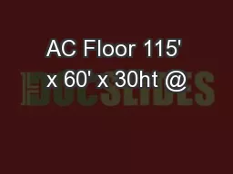 AC Floor 115' x 60' x 30ht @