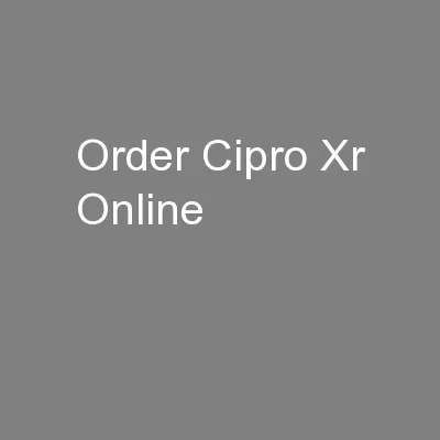 Order Cipro Xr Online