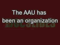 The AAU has been an organization