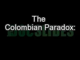 The Colombian Paradox: