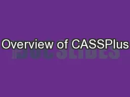 Overview of CASSPlus
