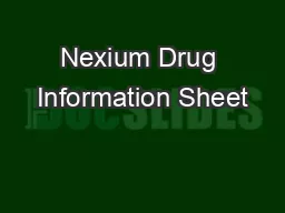 Nexium Drug Information Sheet