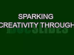 SPARKING CREATIVITY THROUGH