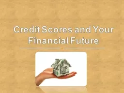 Credit Scores and Your Financial Future