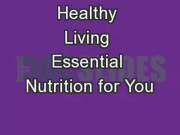 Healthy Living Essential Nutrition for You