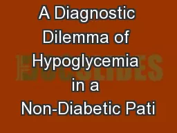 A Diagnostic Dilemma of Hypoglycemia in a Non-Diabetic Pati