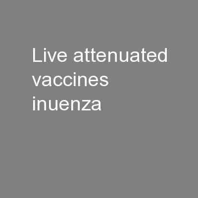 Live Attenuated Vaccines Inuenza Rotavirus and Varicel