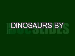 DINOSAURS BY