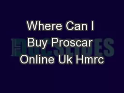 Where Can I Buy Proscar Online Uk Hmrc