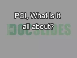 PCI, What is it all about?