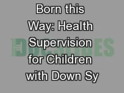 Born this Way: Health Supervision for Children with Down Sy