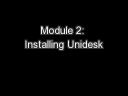 Module 2: Installing Unidesk