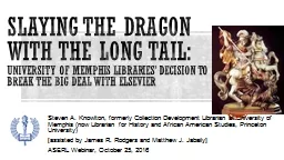 Slaying the Dragon with the Long Tail: