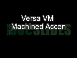 Versa VM Machined Accen