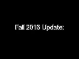 Fall 2016 Update: