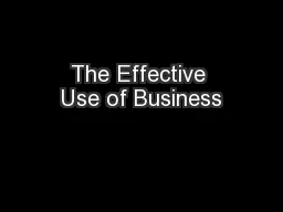 The Effective Use of Business