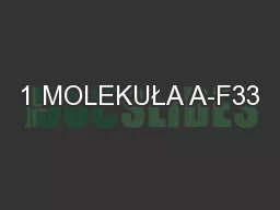 1 MOLEKUŁA A-F33