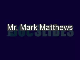 Mr. Mark Matthews