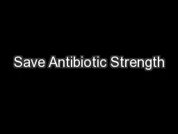 Save Antibiotic Strength