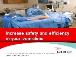 Increase safety and efficiency in your vein clinic