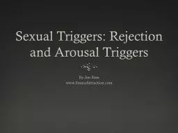Sexual Triggers: Rejection and Arousal Triggers
