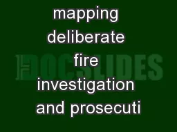 Process mapping deliberate fire investigation and prosecuti