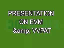 PRESENTATION ON EVM & VVPAT