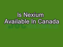 Is Nexium Available In Canada