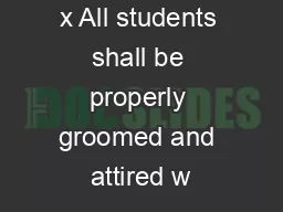 x All students shall be properly groomed and attired w
