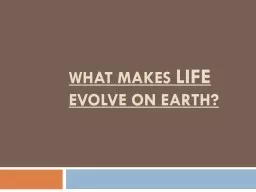 What makes life EVOLVE ON EARTH?