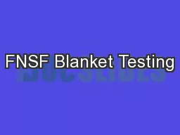 FNSF Blanket Testing