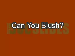 Can You Blush?