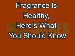Fragrance Is Healthy, Here’s What You Should Know