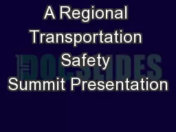 A Regional Transportation Safety Summit Presentation