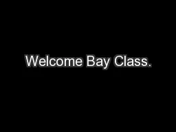 Welcome Bay Class.