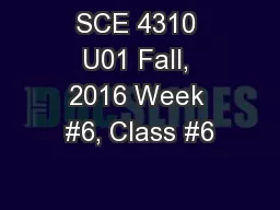 SCE 4310 U01 Fall, 2016 Week #6, Class #6