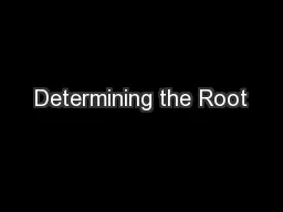 Determining the Root
