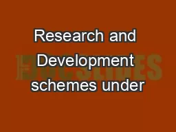 Research and Development schemes under