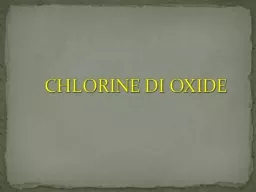 CHLORINE DI OXIDE