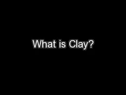 What is Clay?